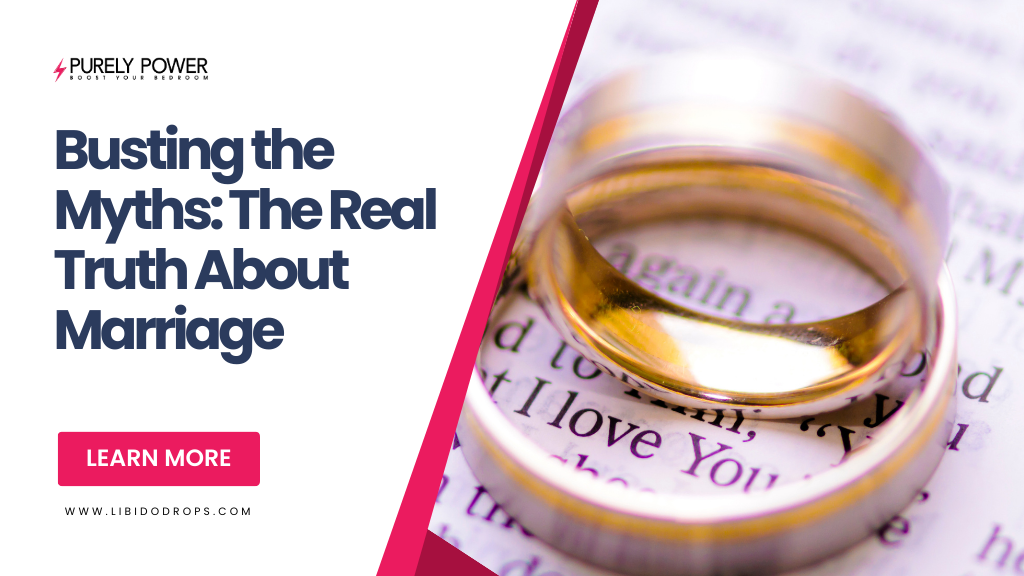 Busting the Myths: The Real Truth About Marriage