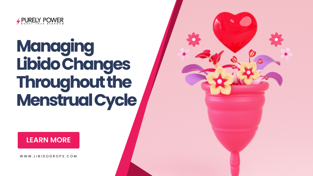 Managing Libido Changes Throughout the Menstrual Cycle