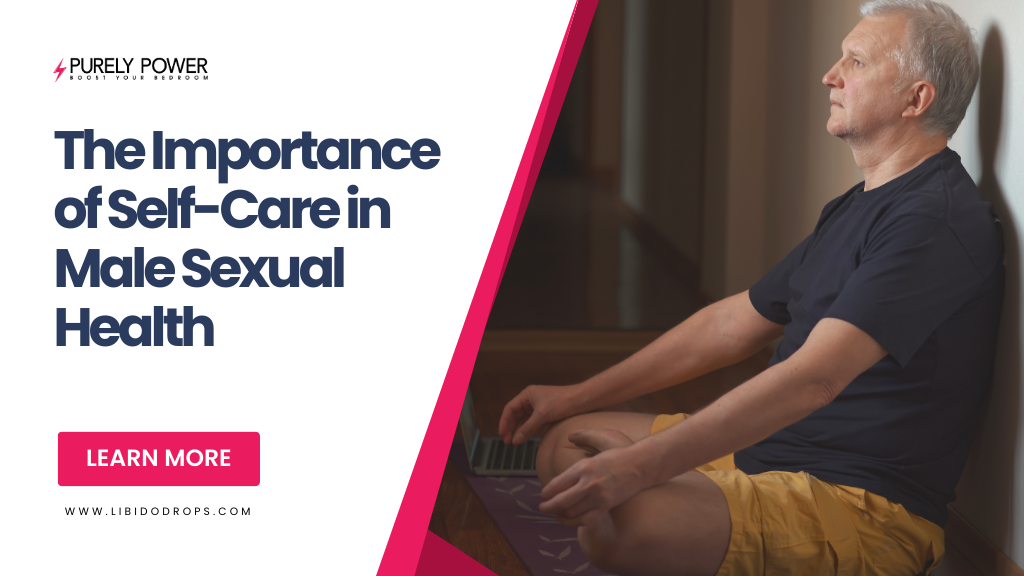 The Importance of Self-Care in Male Sexual Health