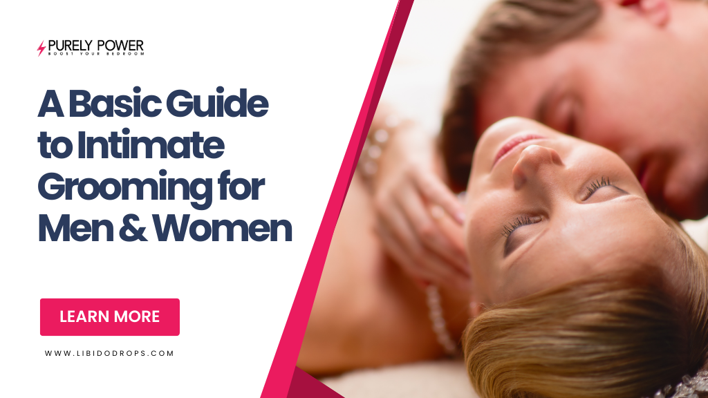 A Basic Guide to Intimate Grooming for Men & Women