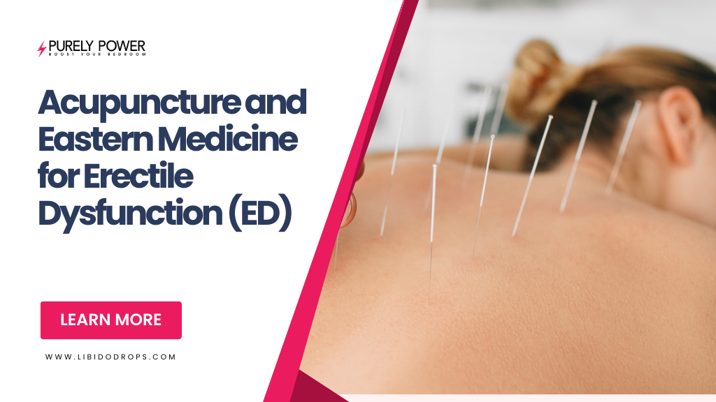 Acupuncture and Eastern Medicine for Erectile Dysfunction (ED)