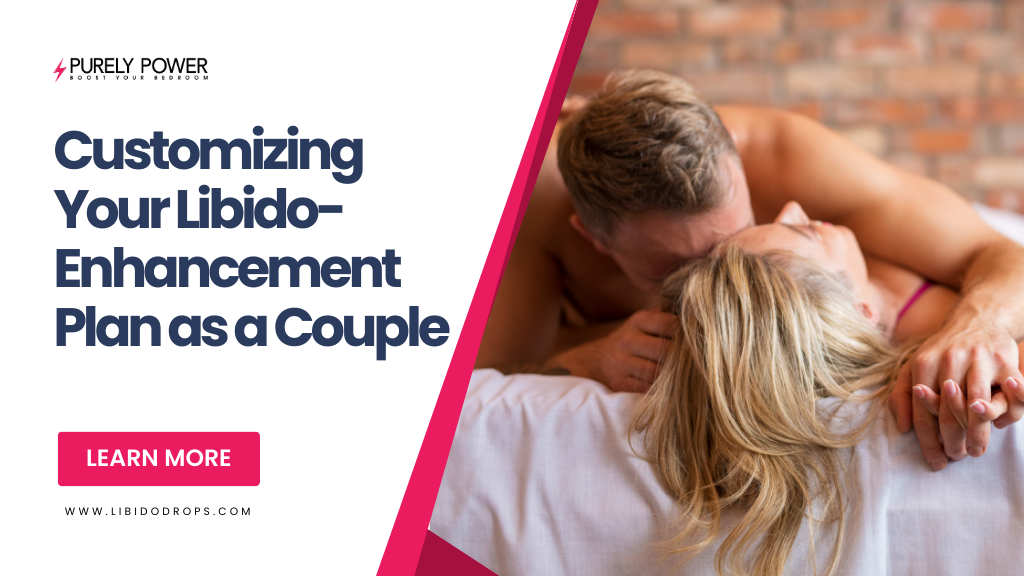 Customizing Your Libido-Enhancement Plan as a Couple