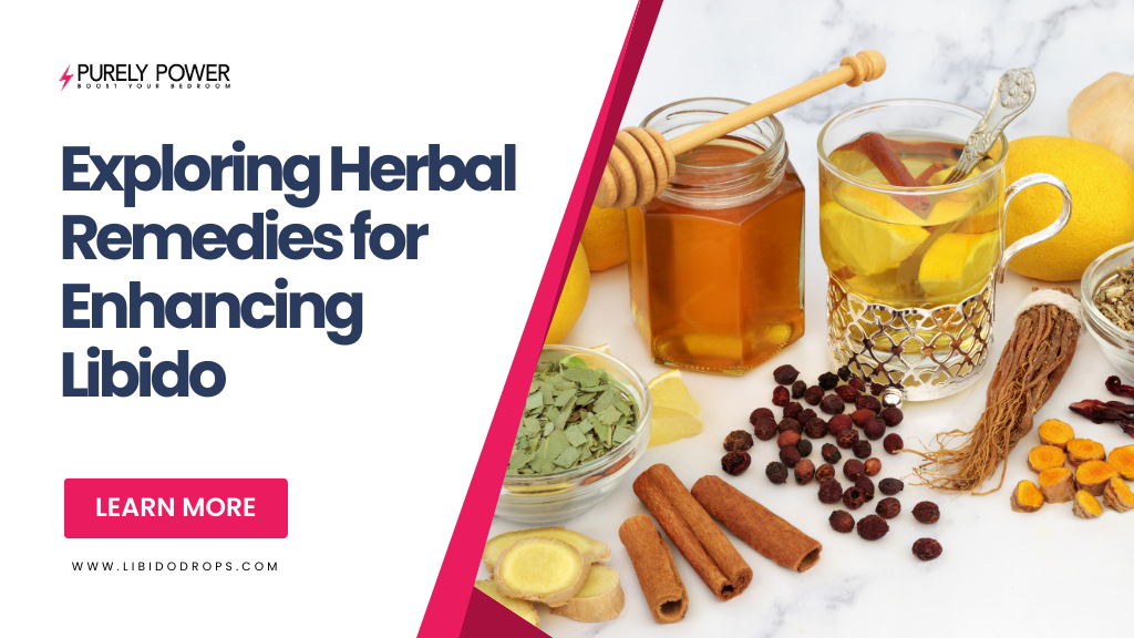 Exploring Herbal Remedies for Enhancing Libido
