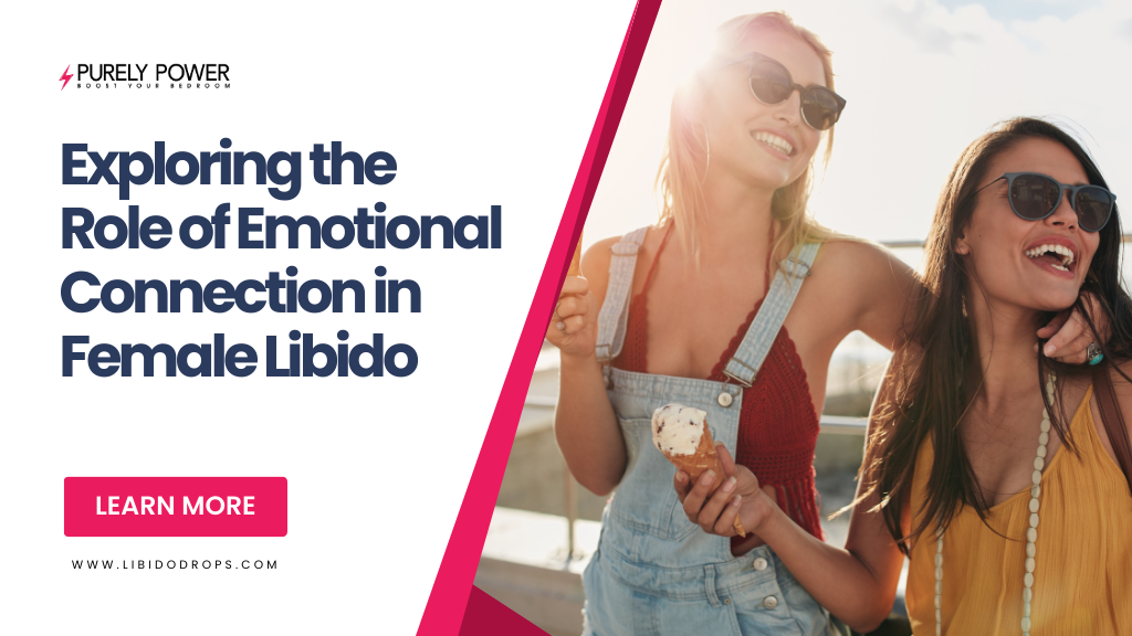 Exploring the Role of Emotional Connection in Female Libido