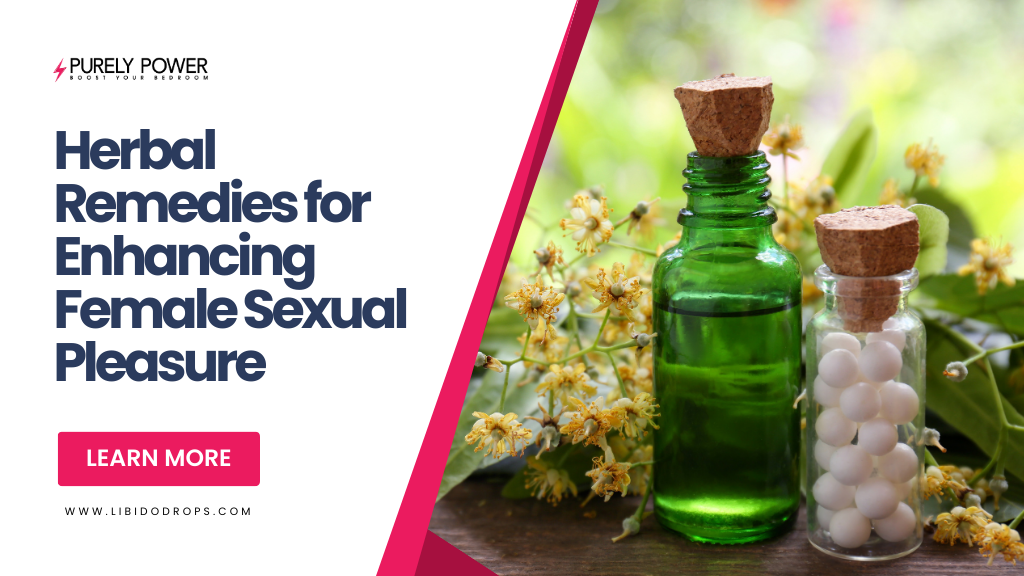 Herbal Remedies for Enhancing Female Sexual Pleasure