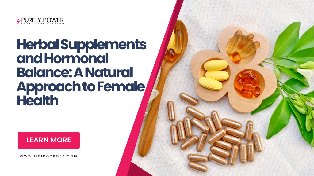 Herbal Supplements and Hormonal Balance: A Natural Approach to Female Health