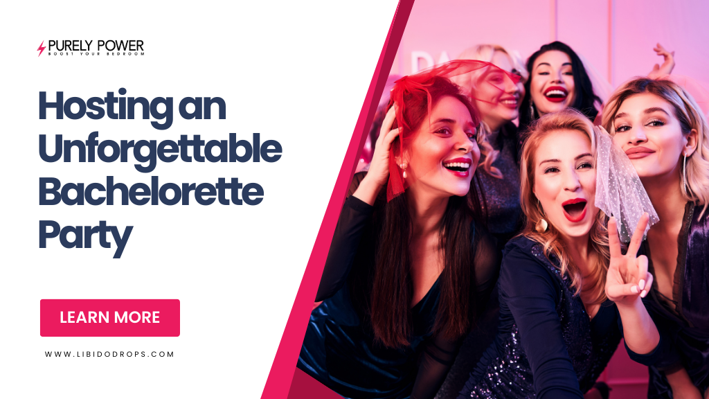 Hosting an Unforgettable Bachelorette Party