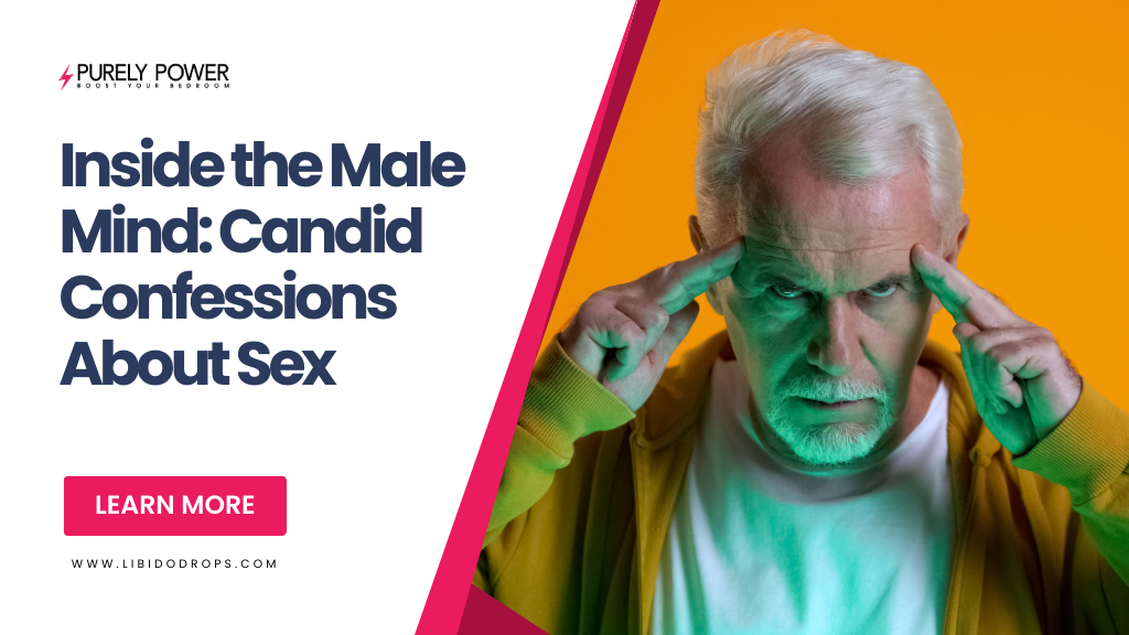 Inside the Male Mind: Candid Confessions About Sex