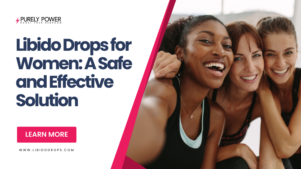 Libido Drops for Women: A Safe and Effective Solution