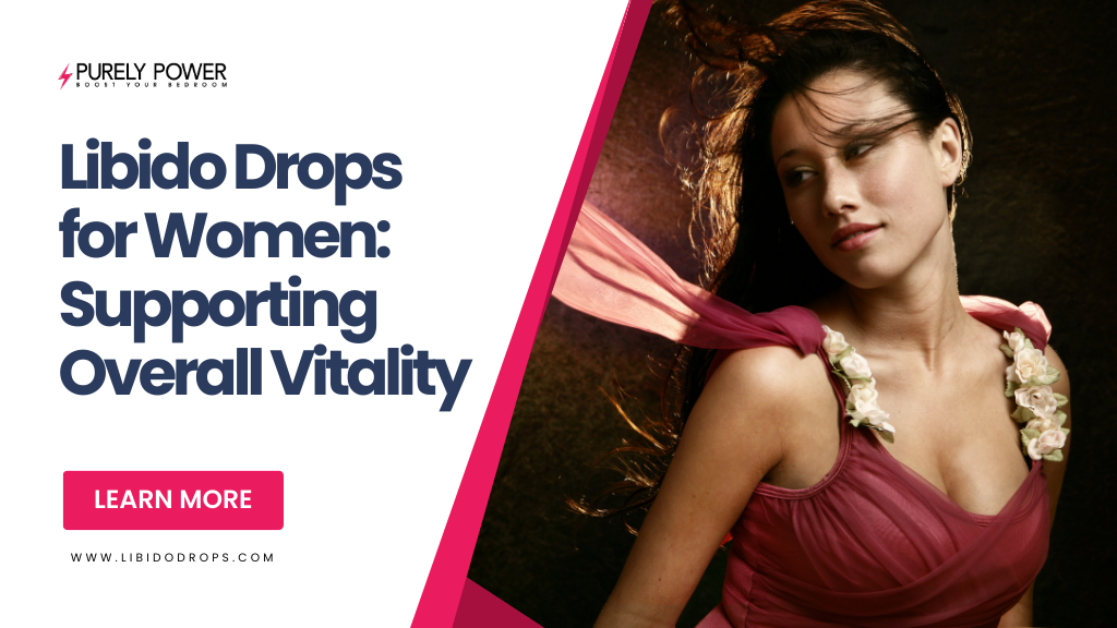 Libido Drops for Women: Supporting Overall Vitality