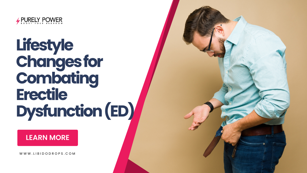 Lifestyle Changes for Combating Erectile Dysfunction (ED)