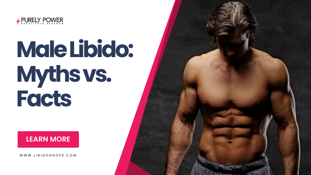 Male Libido: Myths vs. Facts