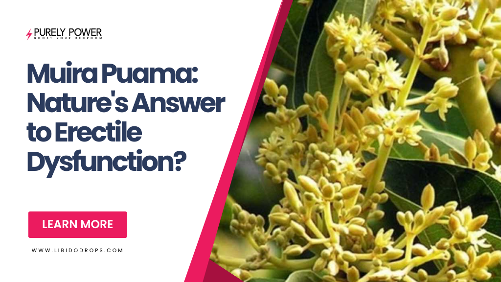 Muira Puama: Nature's Answer to Erectile Dysfunction?