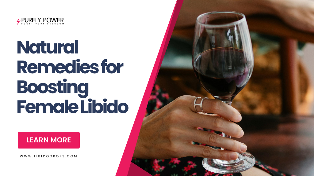 Natural Remedies for Boosting Female Libido | Libido Drops™