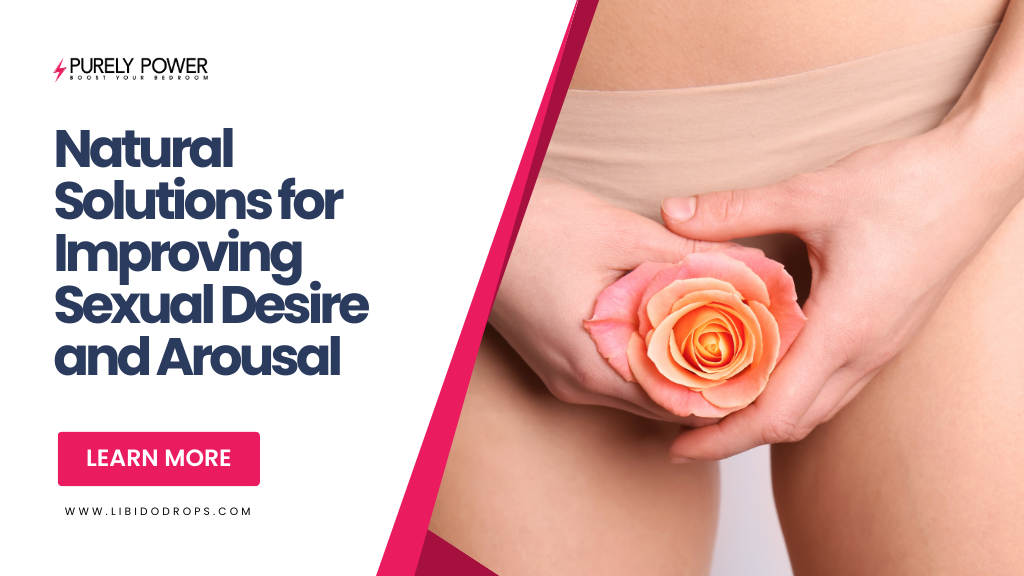 Natural Solutions for Improving Sexual Desire and Arousal