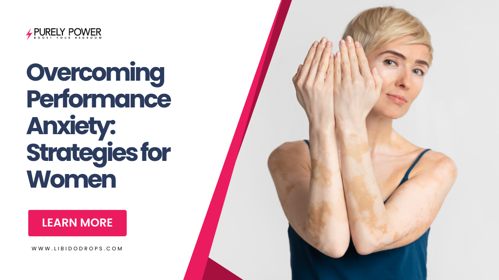 Overcoming Performance Anxiety: Strategies for Women