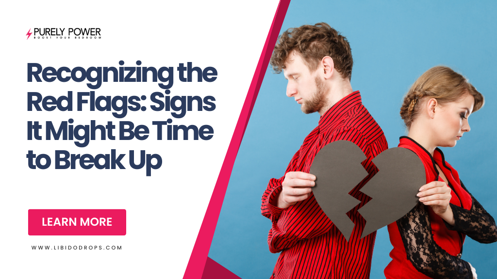 Recognizing the Red Flags: Signs It Might Be Time to Break Up