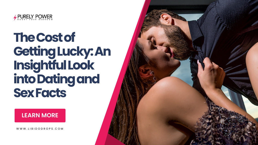 The Cost of Getting Lucky: An Insightful Look into Dating and Sex Facts