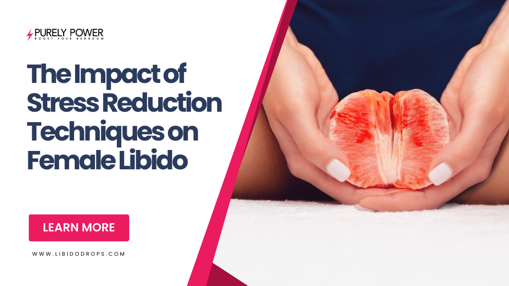 The Impact of Stress Reduction Techniques on Female Libido