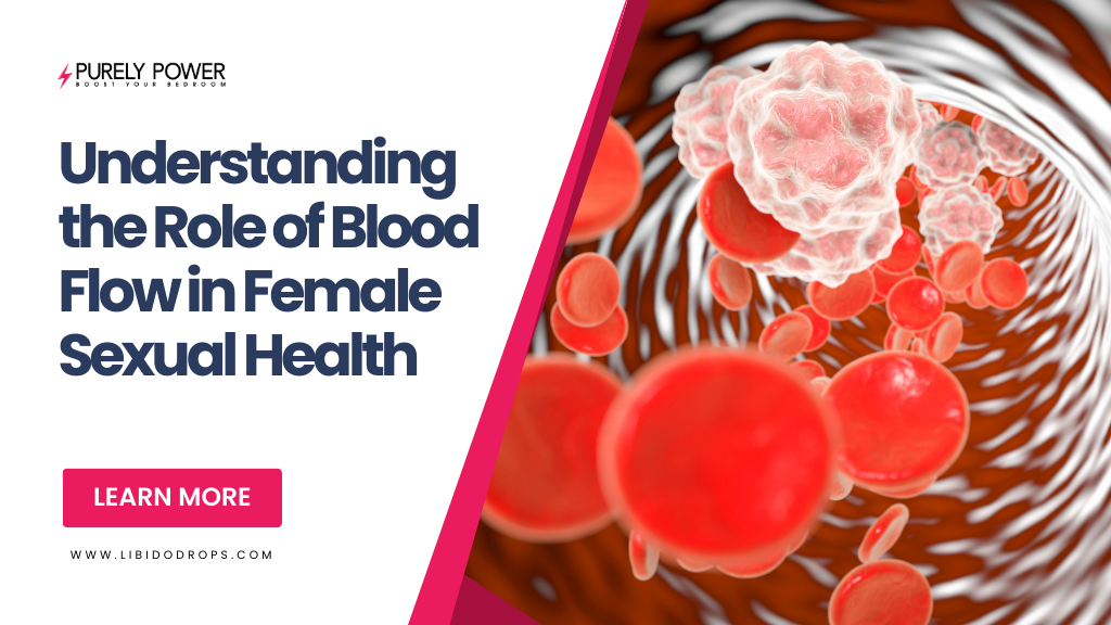 Understanding the Role of Blood Flow in Female Sexual Health