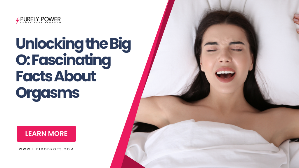Unlocking the Big O: Fascinating Facts About Orgasms