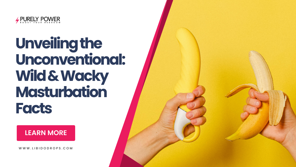 Unveiling the Unconventional: Wild & Wacky Masturbation Facts